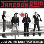 JAMESON RAID - Just as the Dust had Settled (1CD) 1978